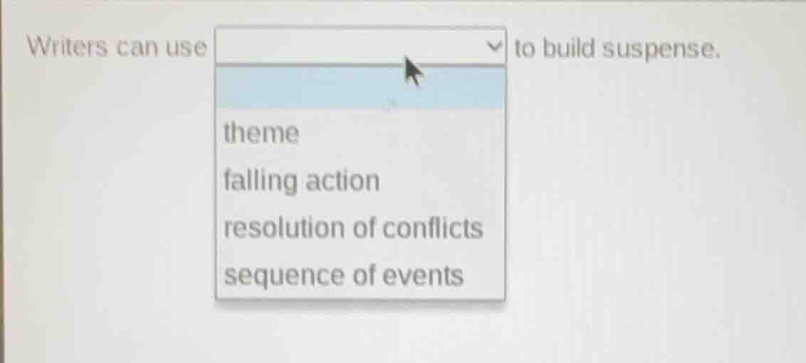 writers can use to build suspense. theme falling action resolution of c…