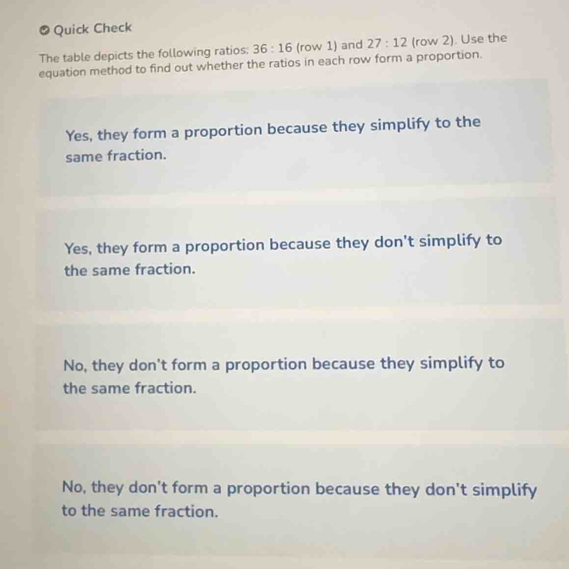 quick check the table depicts the following ratios: 36 : 16 (row 1) and…
