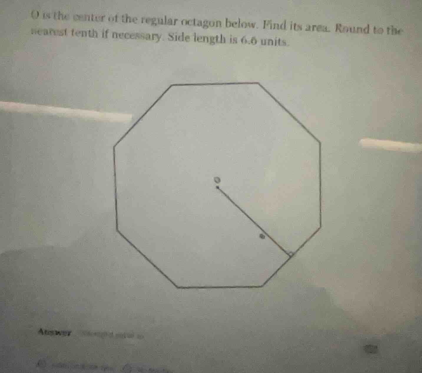 o is the center of the regular octagon below. find its area. round to t…
