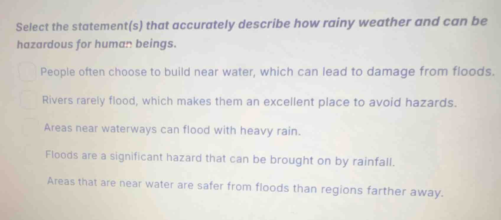 select the statement(s) that accurately describe how rainy weather and …