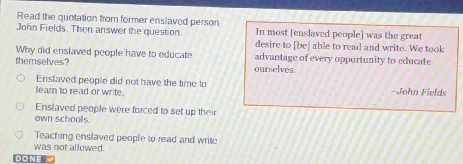 read the quotation from former enslaved person john fields. then answer…