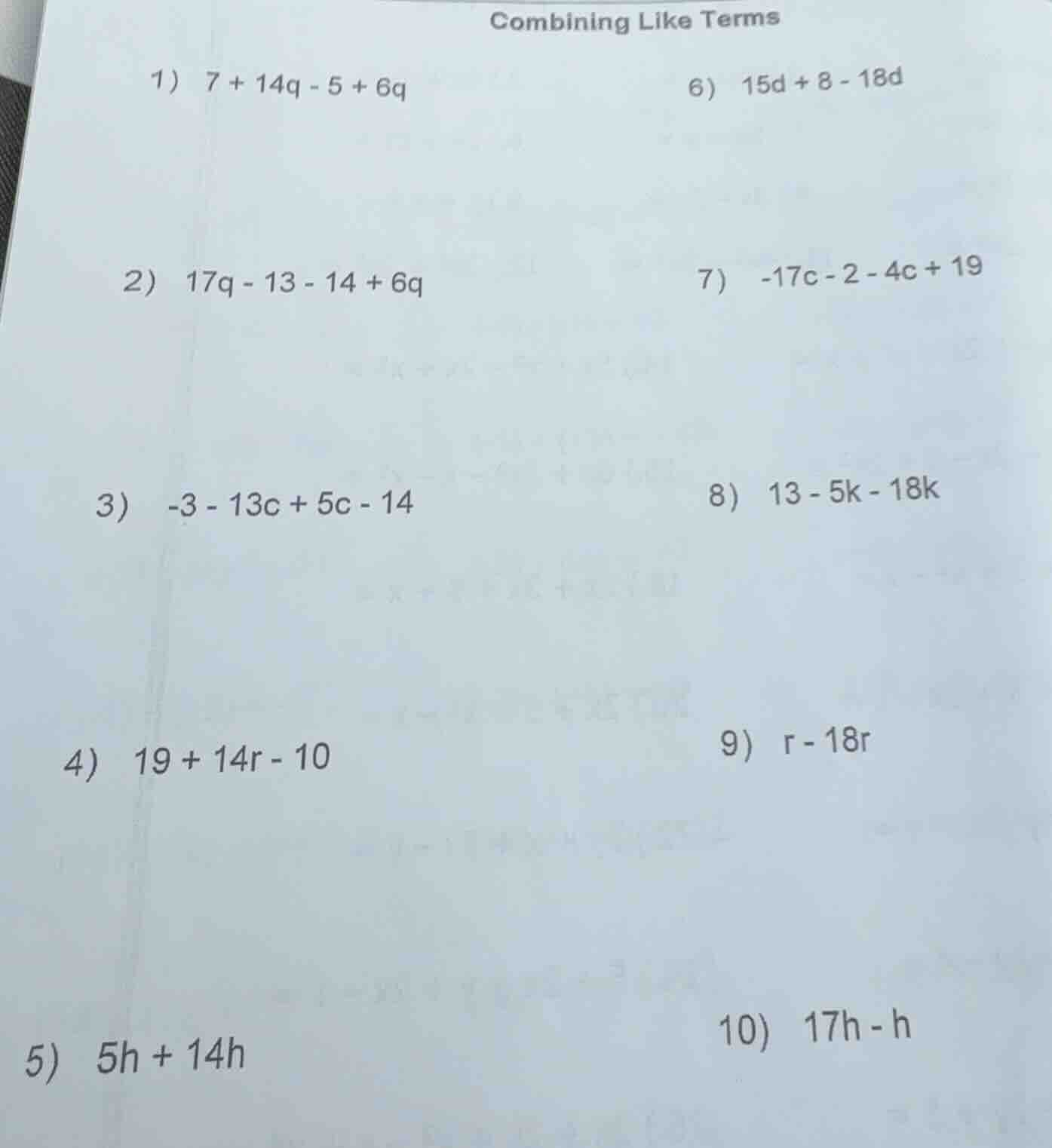 combining like terms 1) 7 + 14q - 5 + 6q 2) 17q - 13 - 14 + 6q 3) -3 - …