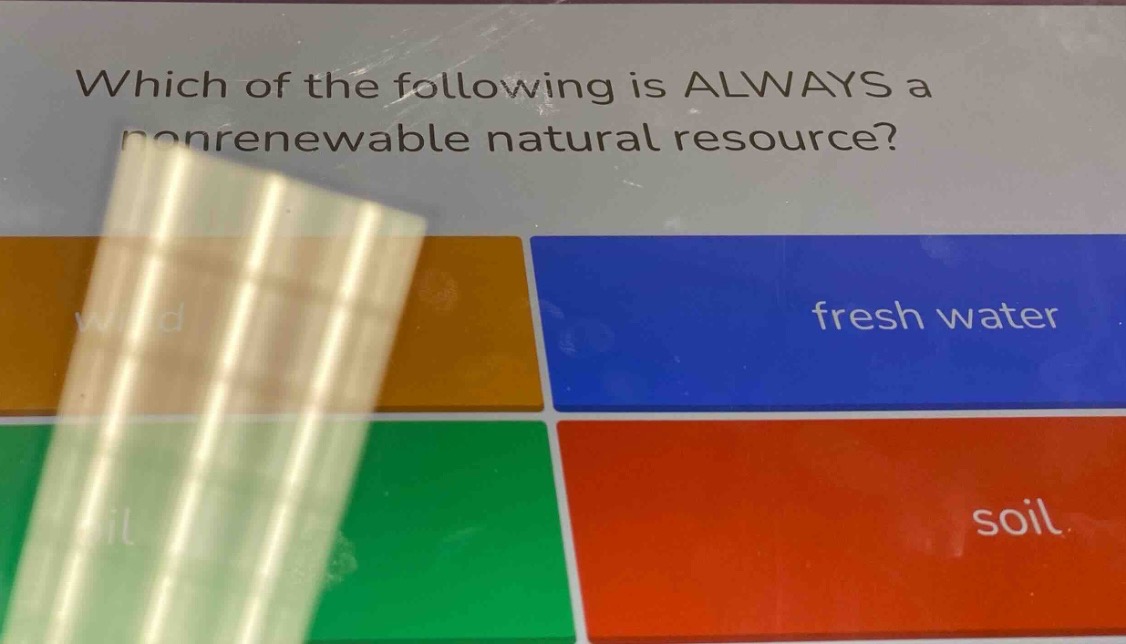 which of the following is always a nonrenewable natural resource? wind …