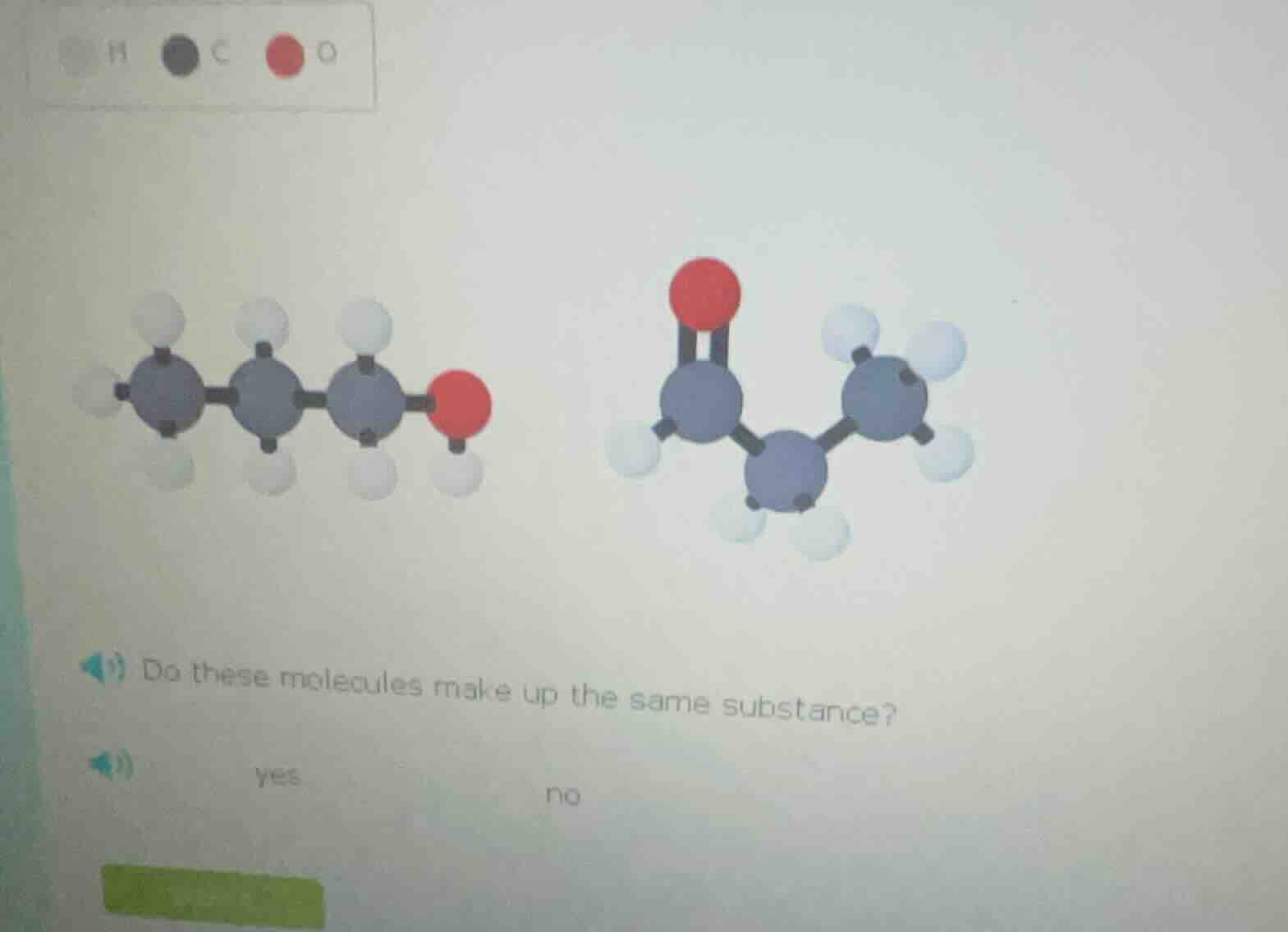 do these molecules make up the same substance? yes no