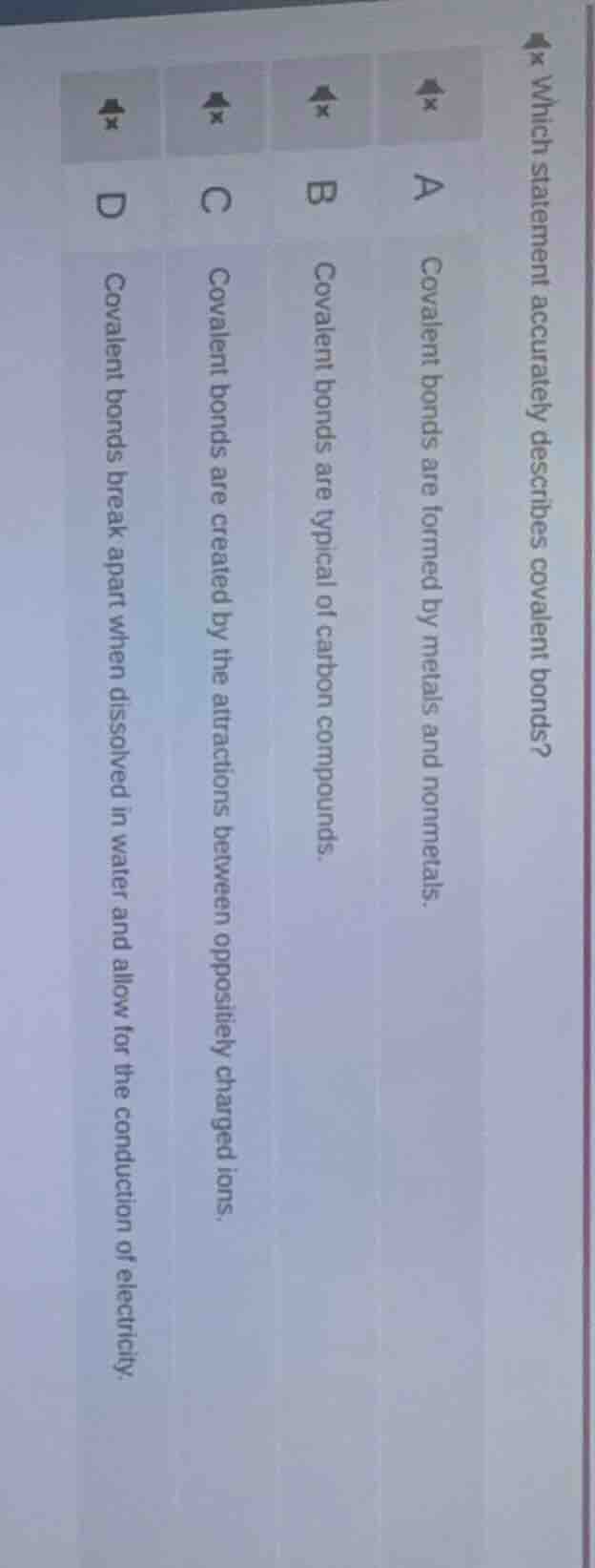 which statement accurately describes covalent bonds? a covalent bonds a…
