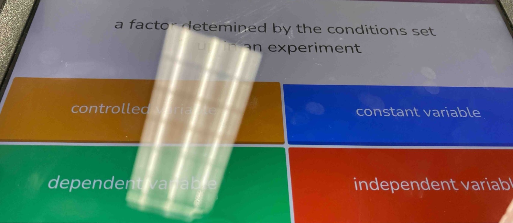 a factor determined by the conditions set up in an experiment controlle…