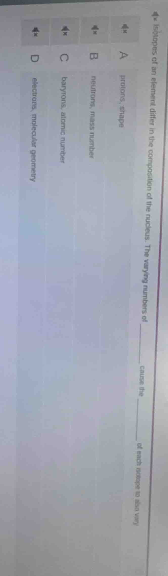 isotopes of an element differ in the composition of the nucleus. the va…