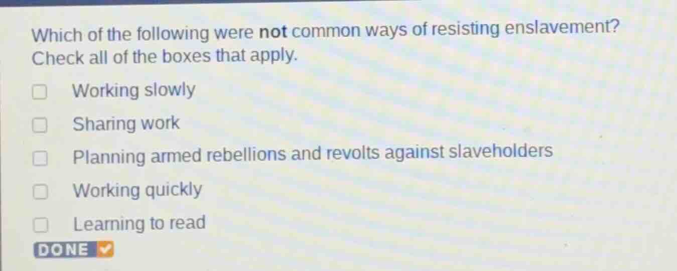 which of the following were not common ways of resisting enslavement? c…