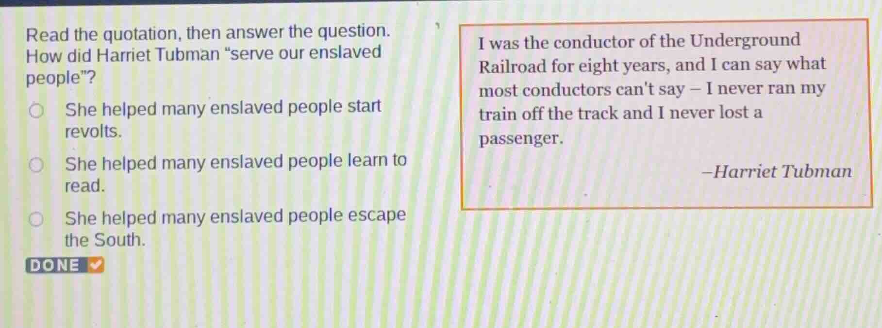 read the quotation, then answer the question. how did harriet tubman \s…