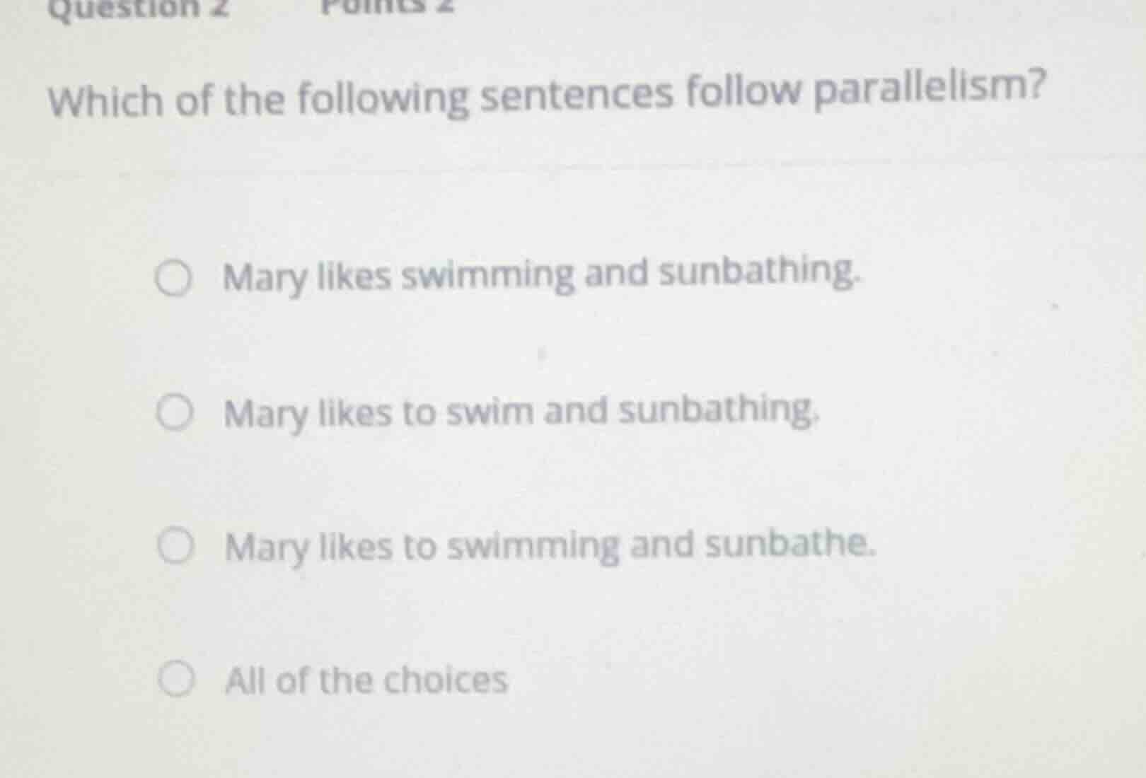 question 2 which of the following sentences follow parallelism? ○ mary …