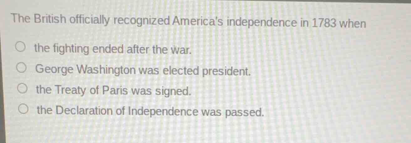 the british officially recognized americas independence in 1783 when th…