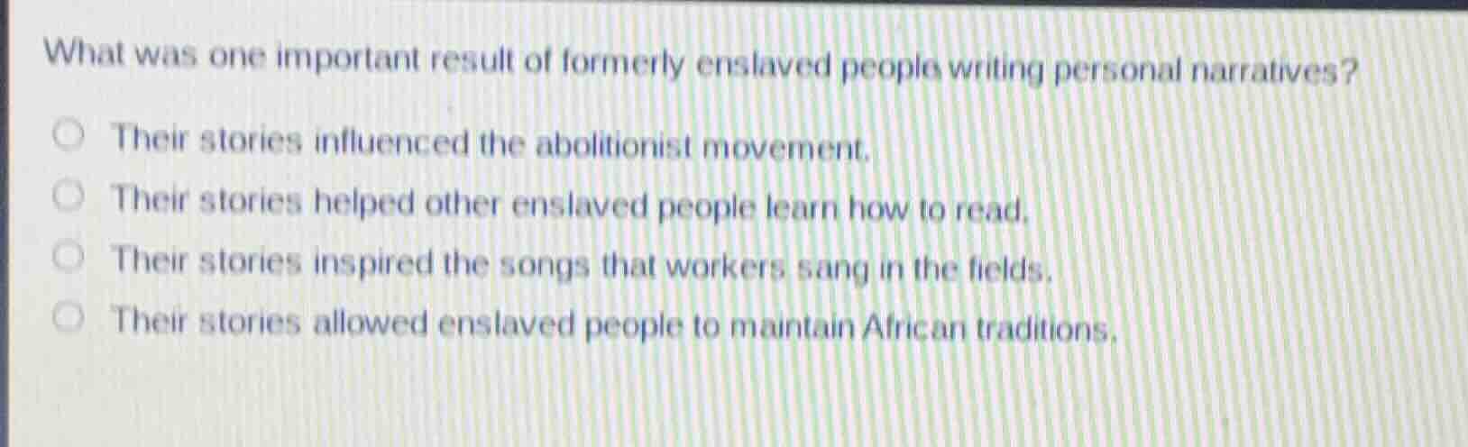 what was one important result of formerly enslaved people writing perso…