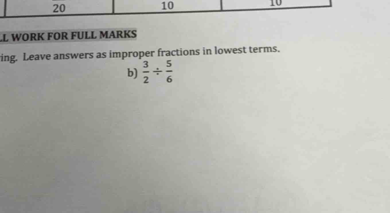 ll work for full marks ing. leave answers as improper fractions in lowe…