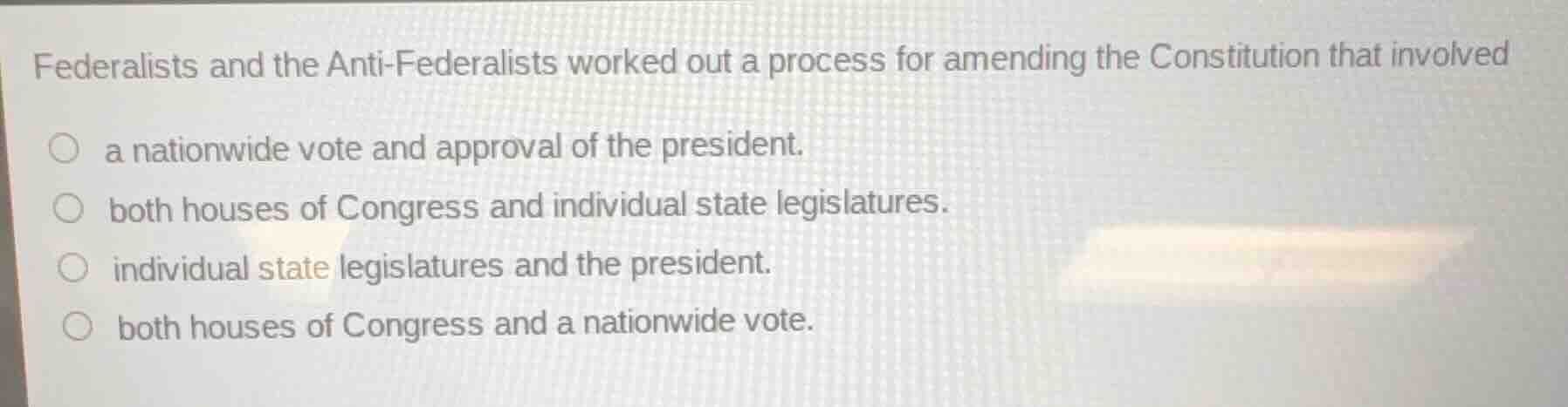 federalists and the anti - federalists worked out a process for amendin…