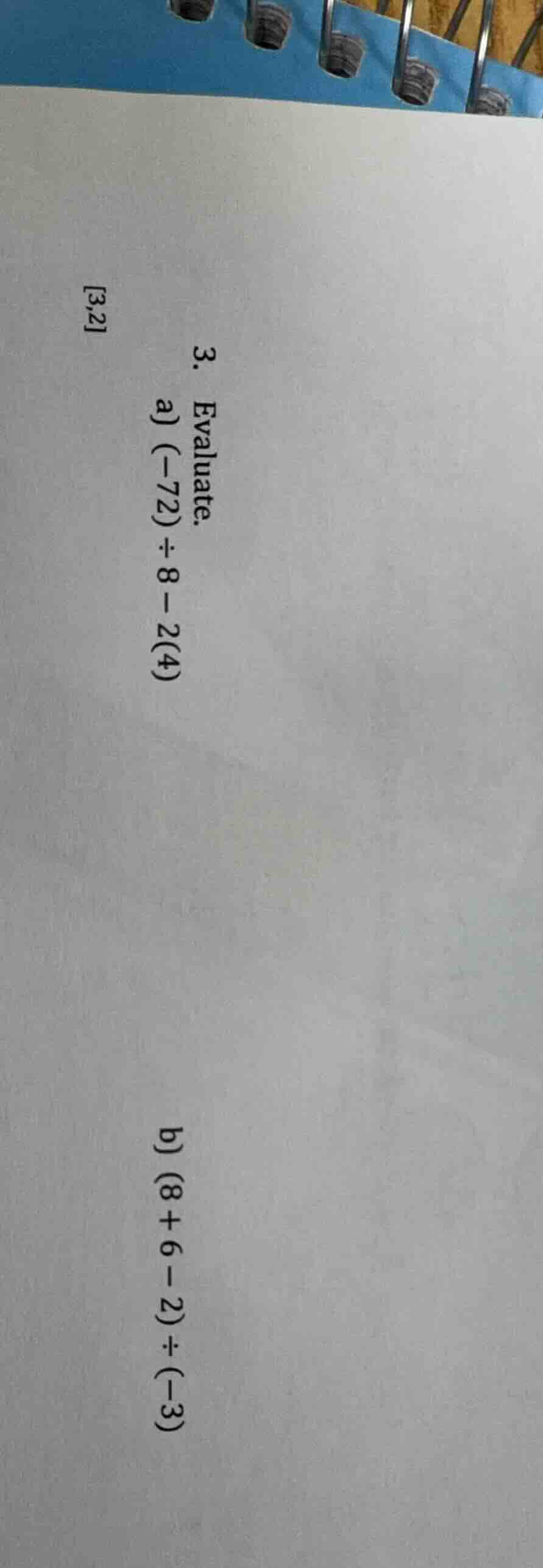 3. evaluate. a) $(-72)\\div8 - 2(4)$ b) $(8 + 6 - 2)\\div(-3)$
