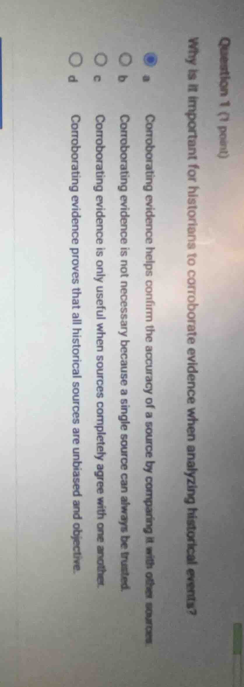 question 1 (1 point) why is it important for historians to corroborate …