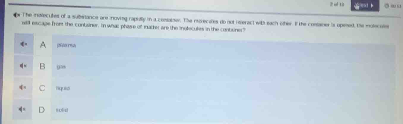 the molecules of a substance are moving rapidly in a container. the mol…