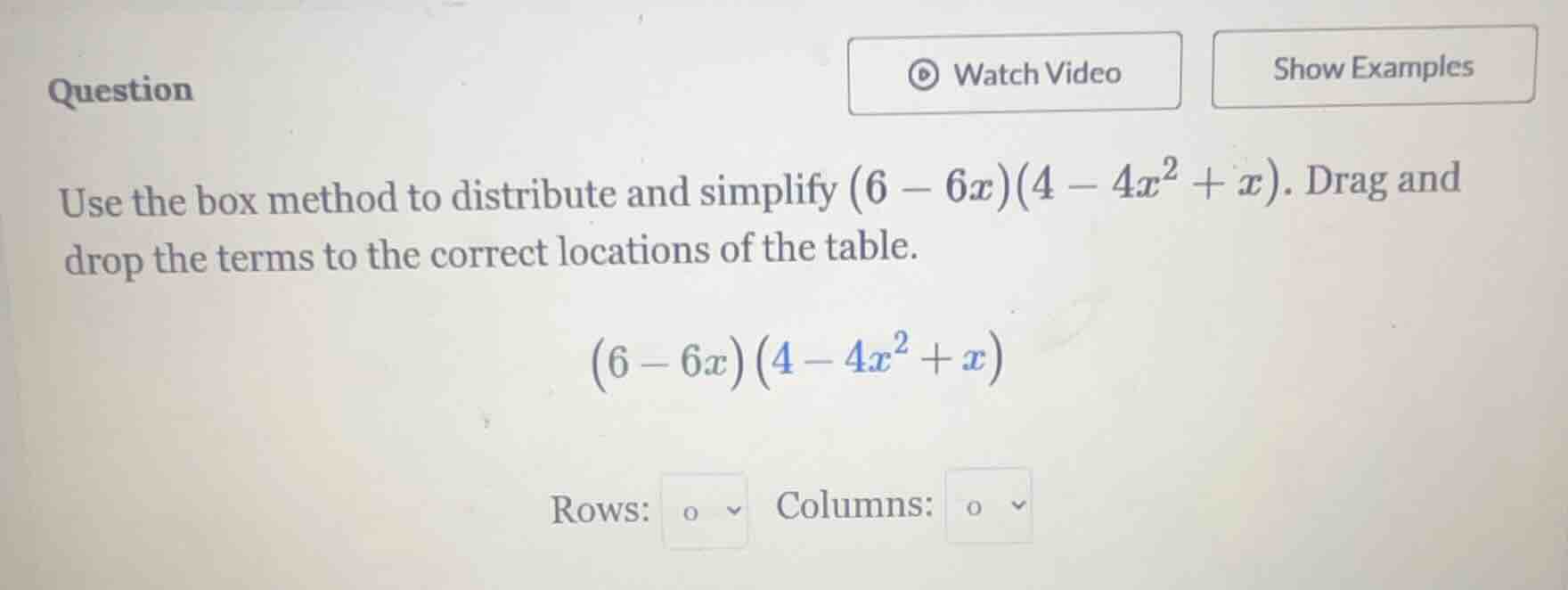 question use the box method to distribute and simplify \\((6 - 6x)(4 - …