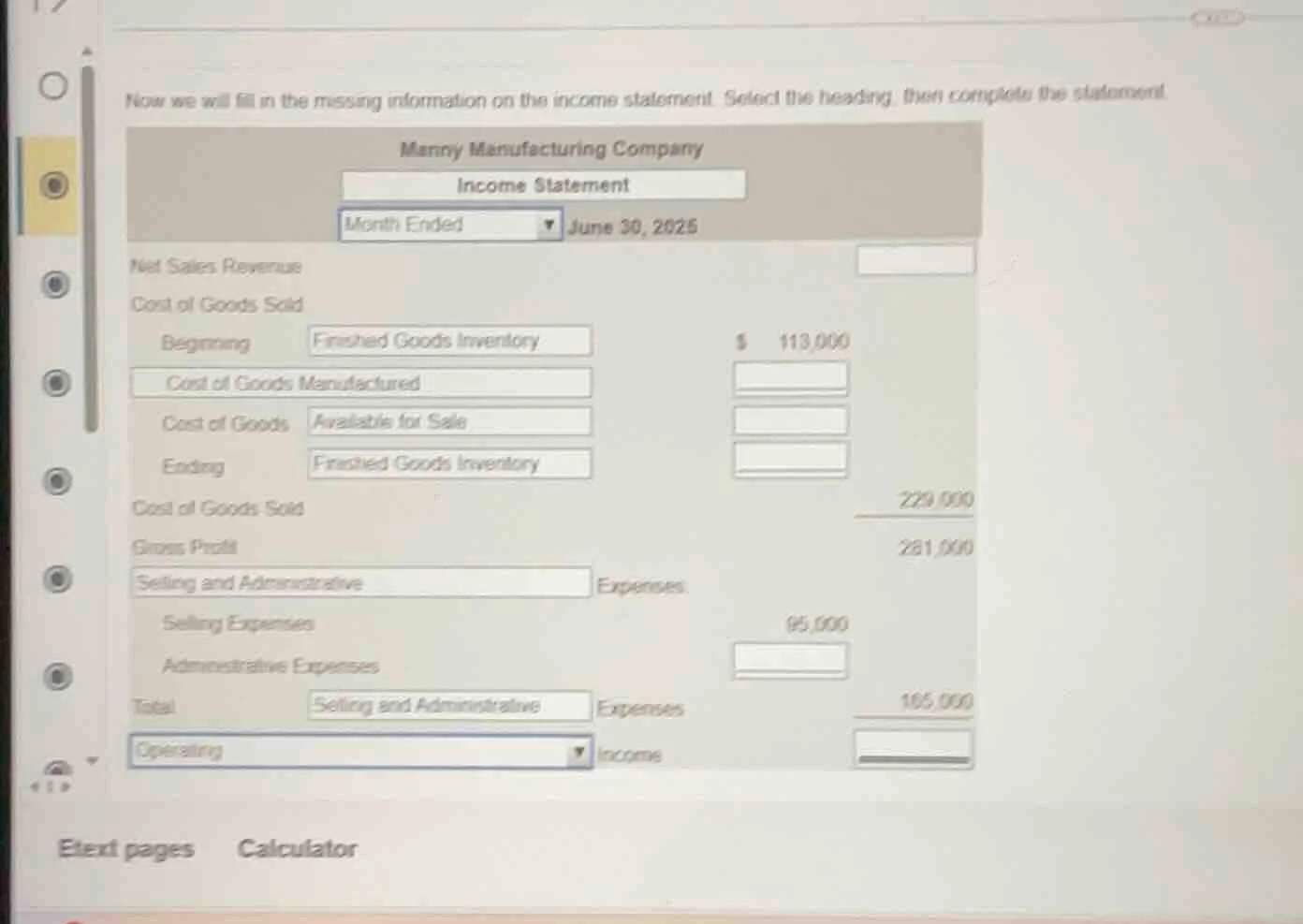 now we will fill in the missing information on the income statement. se…