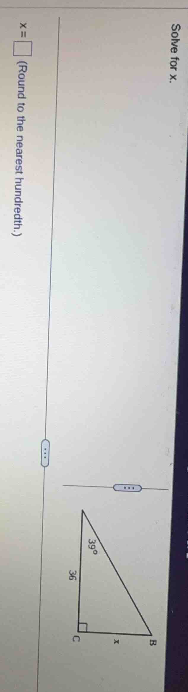 solve for x. x = \\square (round to the nearest hundredth.) (the image …