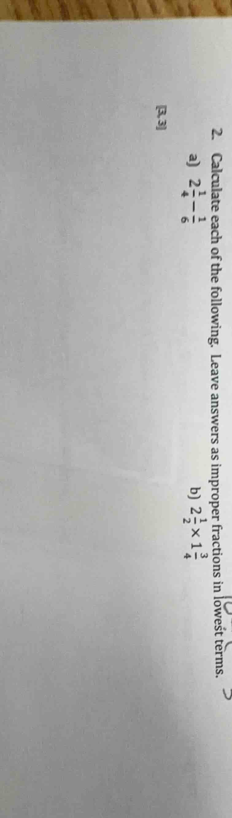 2. calculate each of the following. leave answers as improper fractions…