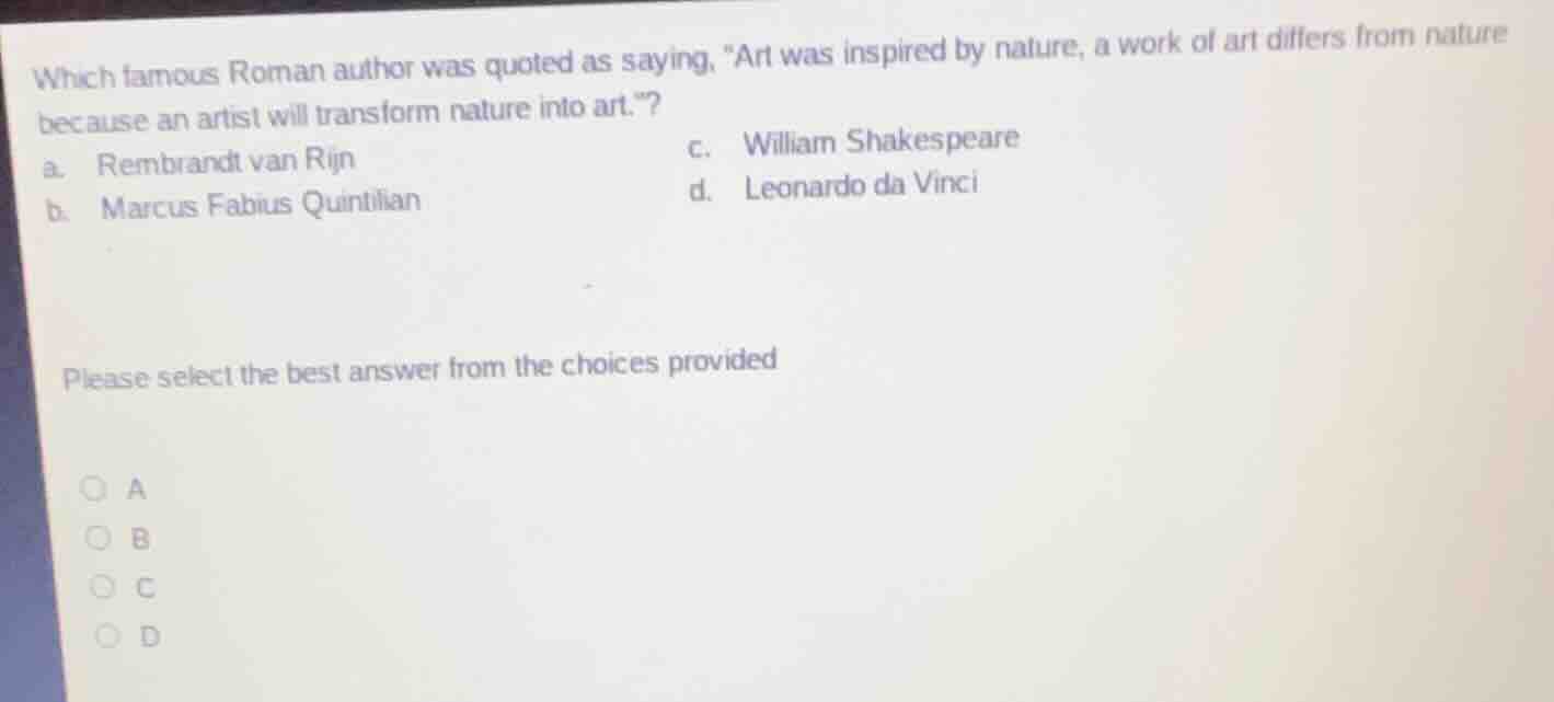 which famous roman author was quoted as saying, \art was inspired by na…