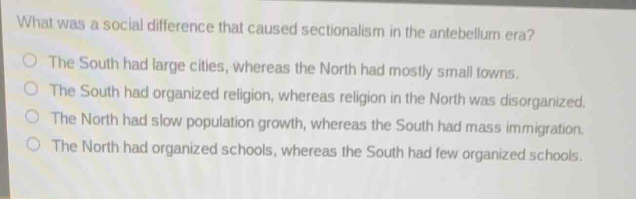 what was a social difference that caused sectionalism in the antebellum…