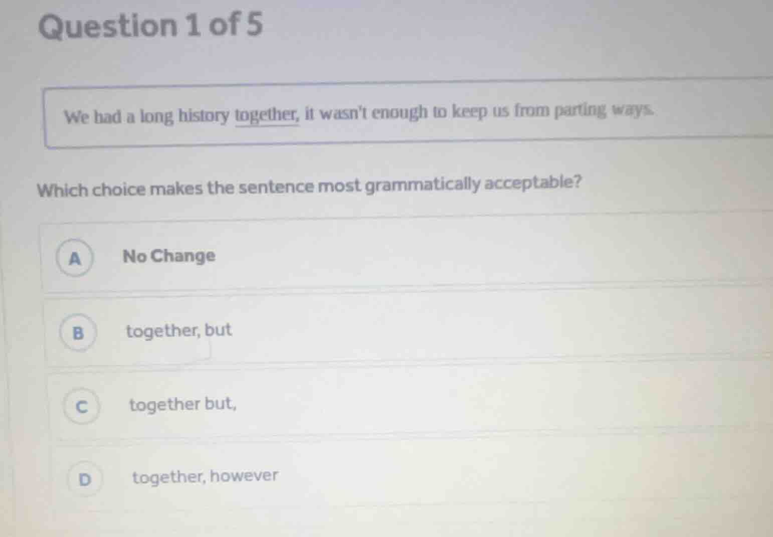 question 1 of 5 we had a long history together, it wasnt enough to keep…