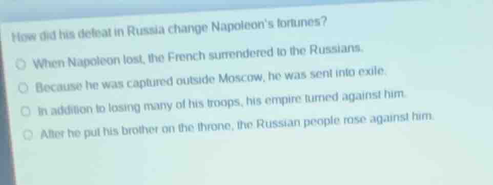 how did his defeat in russia change napoleons fortunes? when napoleon l…