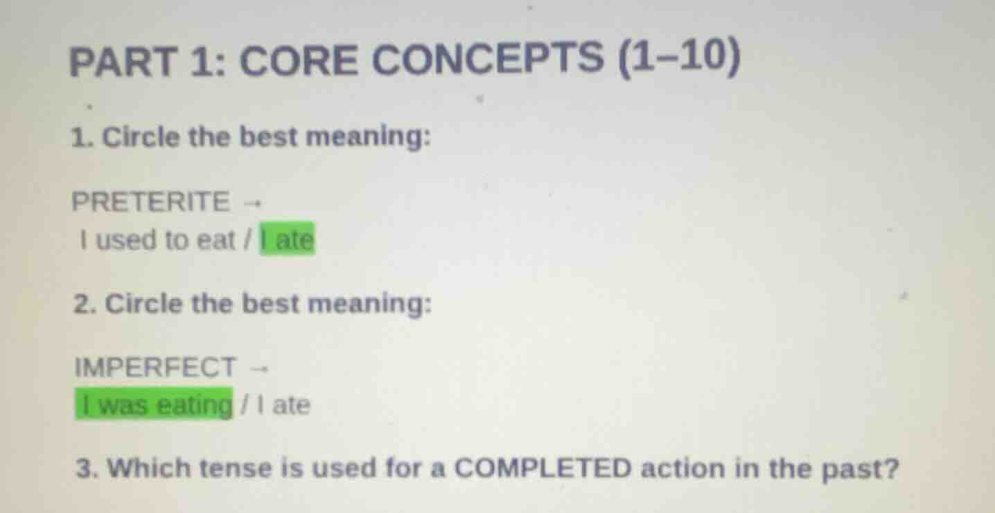 part 1: core concepts (1–10) 1. circle the best meaning: preterite → i …
