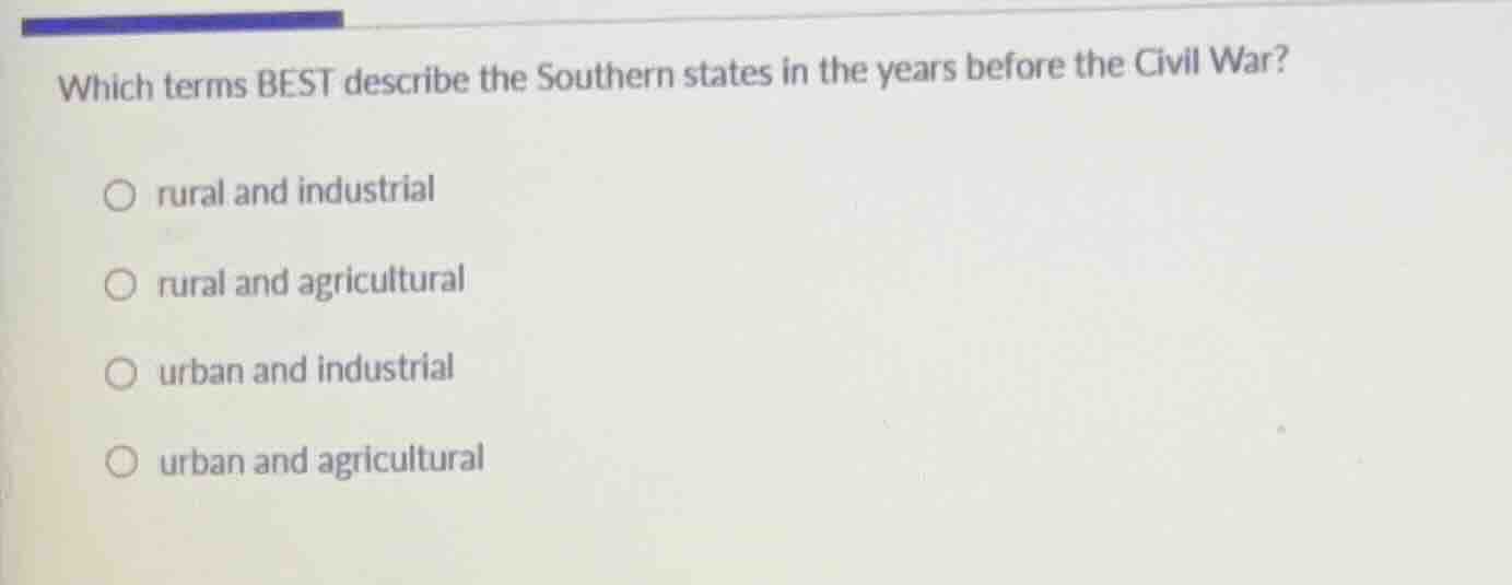 which terms best describe the southern states in the years before the c…