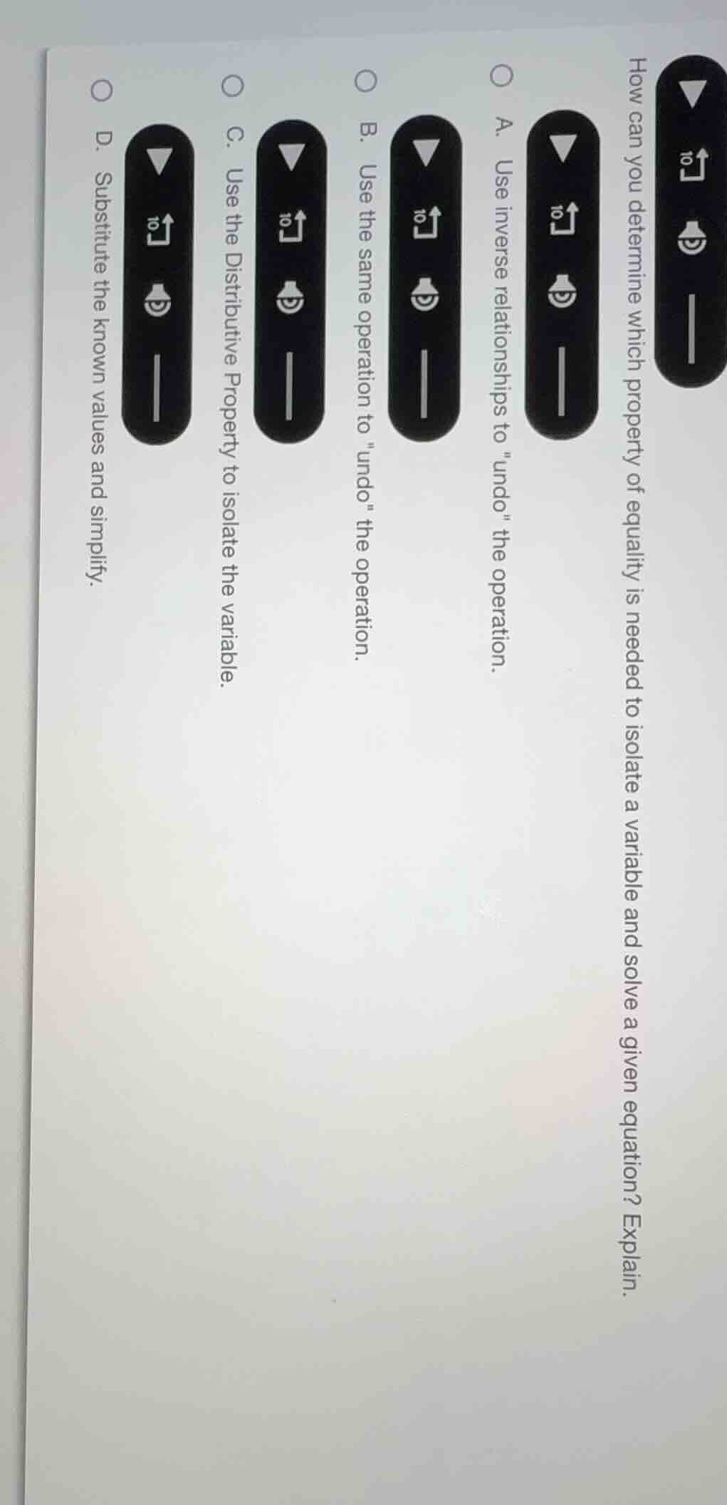 how can you determine which property of equality is needed to isolate a…