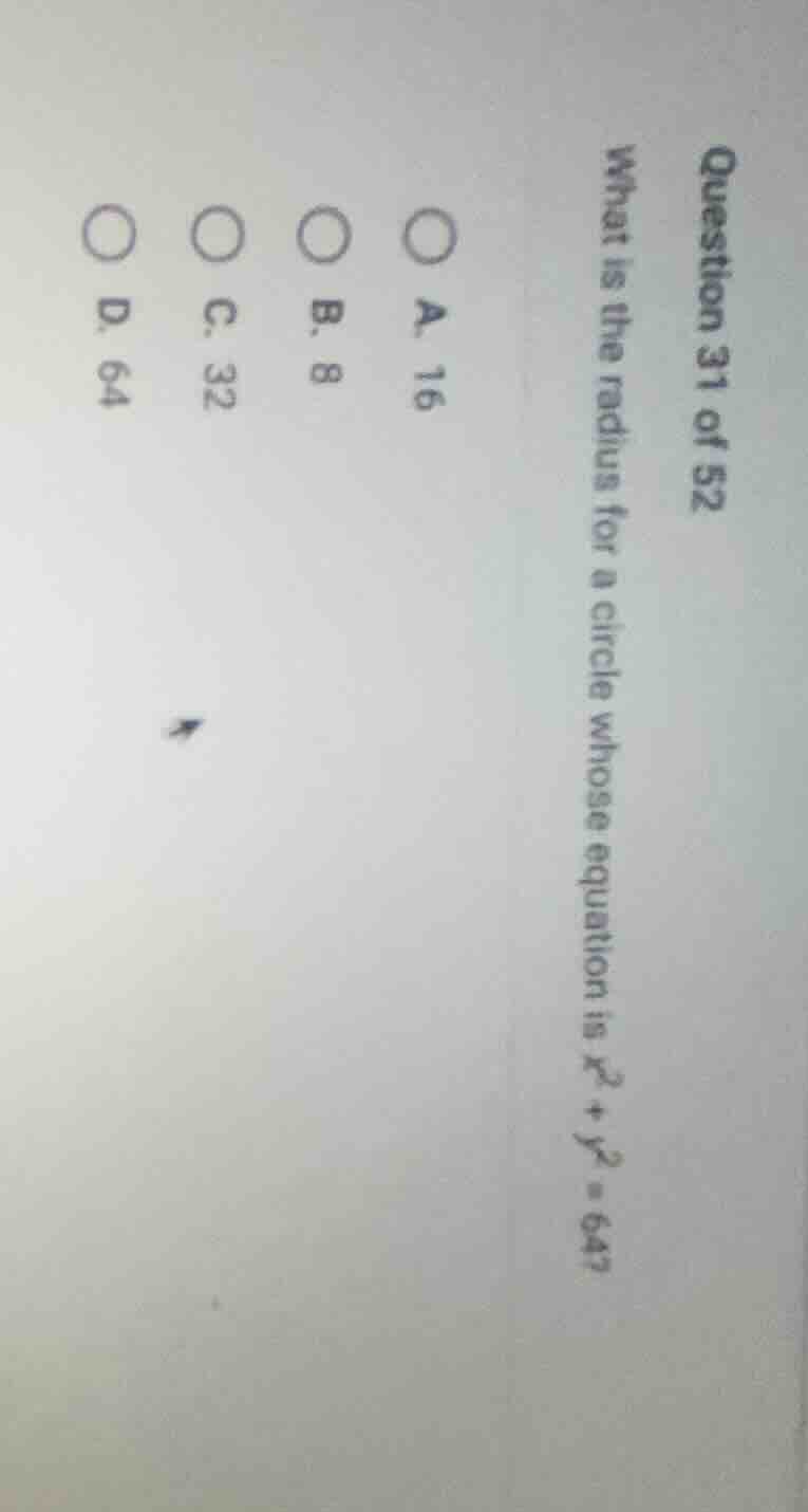 question 31 of 52 what is the radius for a circle whose equation is $x^…