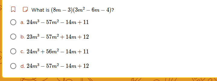 what is $(8m - 3)(3m^2 - 6m - 4)$? a. $24m^3 - 57m^2 - 14m + 11$ b. $23…