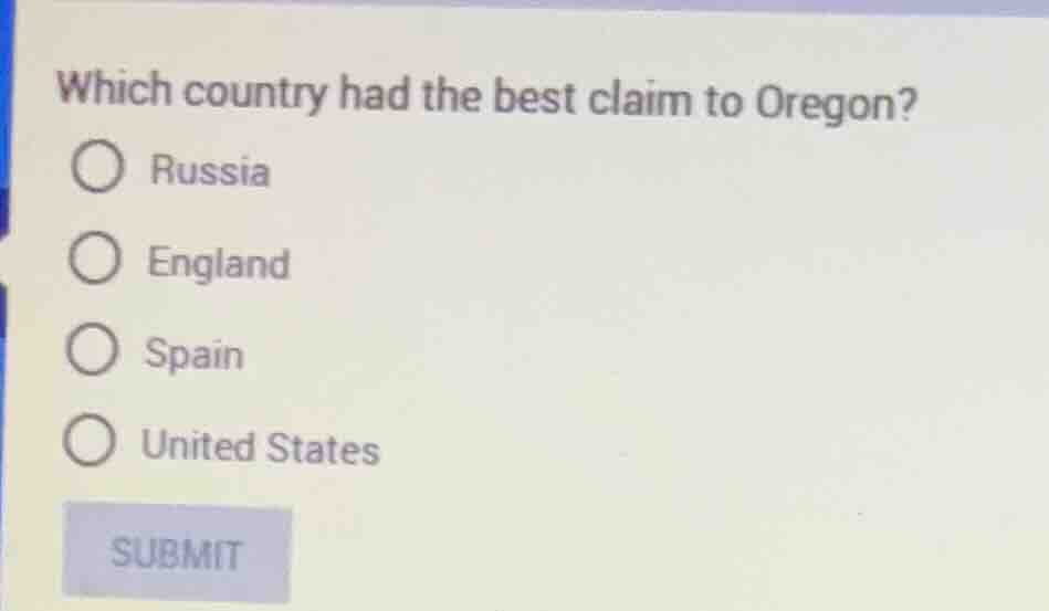 which country had the best claim to oregon? russia england spain united…