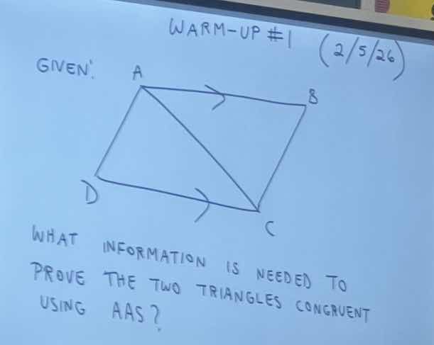 warm-up #1 (2/5/26) given: what information is needed to prove the two …