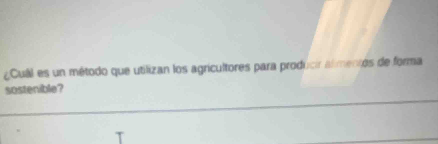 ¿cuál es un método que utilizan los agricultores para producir alimento…