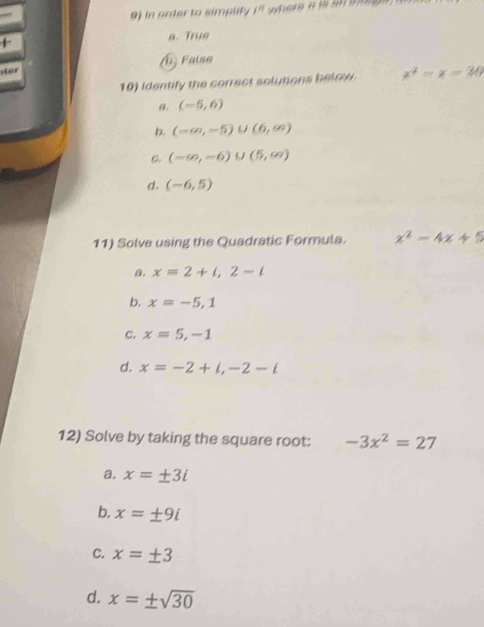 9) in order to simplify i^n where n is... a. true b. false 10) identify…