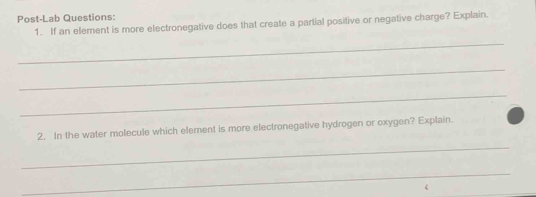 post-lab questions: 1. if an element is more electronegative does that …