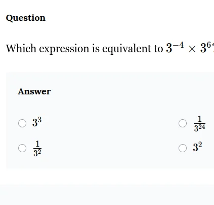 question which expression is equivalent to $3^{-4} \\times 3^{6}$ answe…