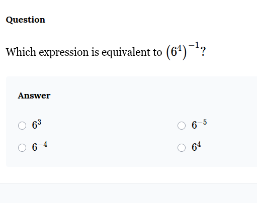 question which expression is equivalent to ((6^{4})^{-1})? answer (6^{3…