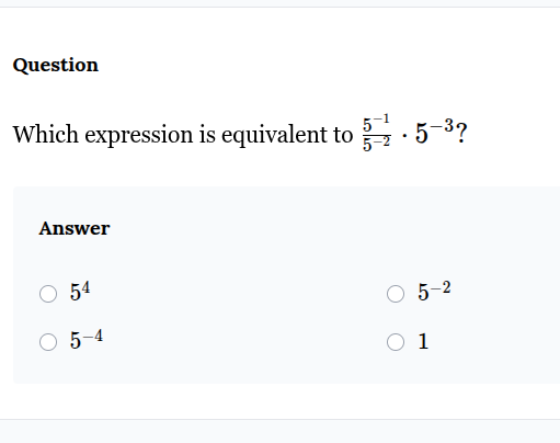 question which expression is equivalent to \\(\frac{5^{-1}}{5^{-2}} cdo…