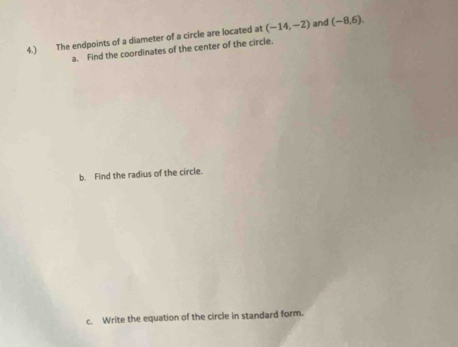 4.) the endpoints of a diameter of a circle are located at (-14, -2) an…