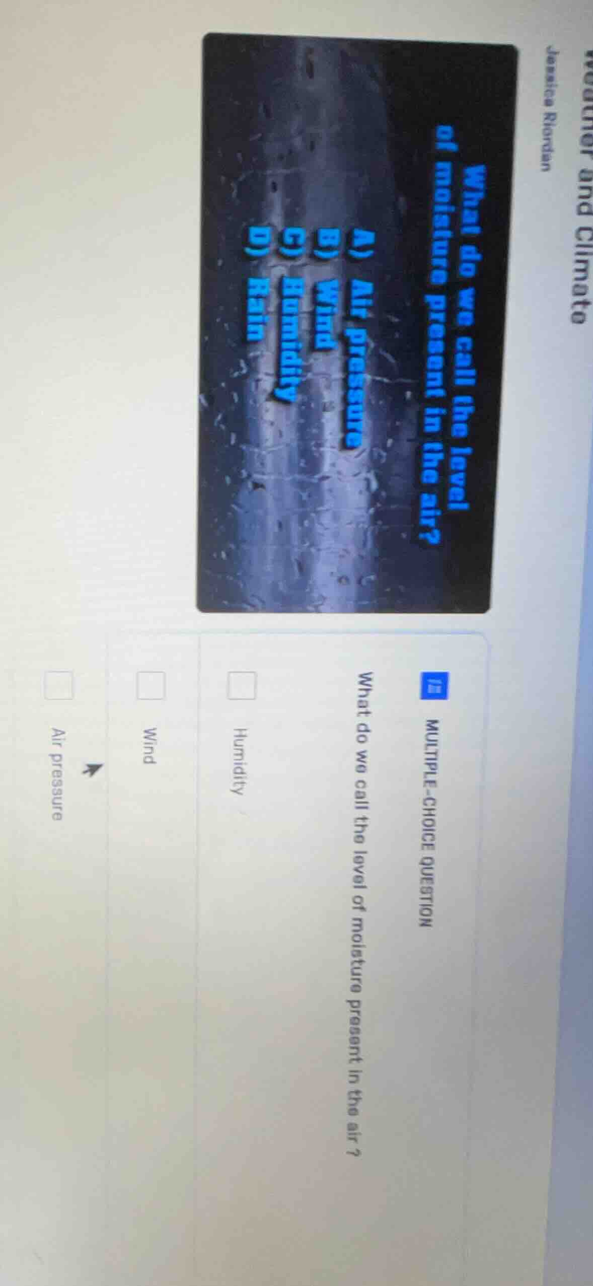 what do we call the level of moisture present in the air? a) air pressu…