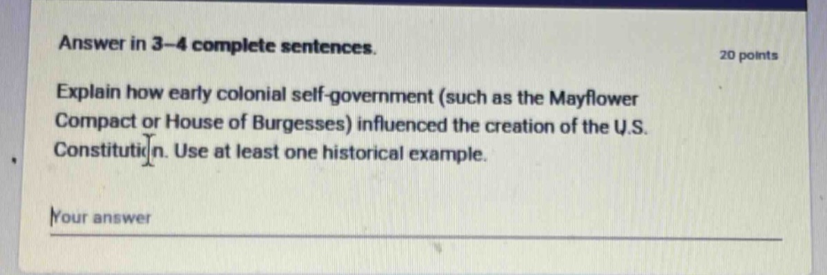 answer in 3–4 complete sentences. explain how early colonial self - gov…
