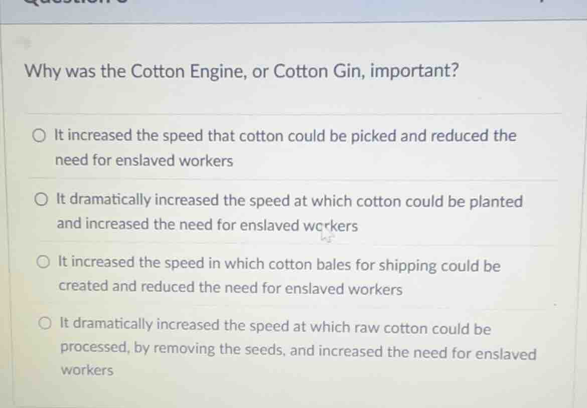 why was the cotton engine, or cotton gin, important? it increased the s…
