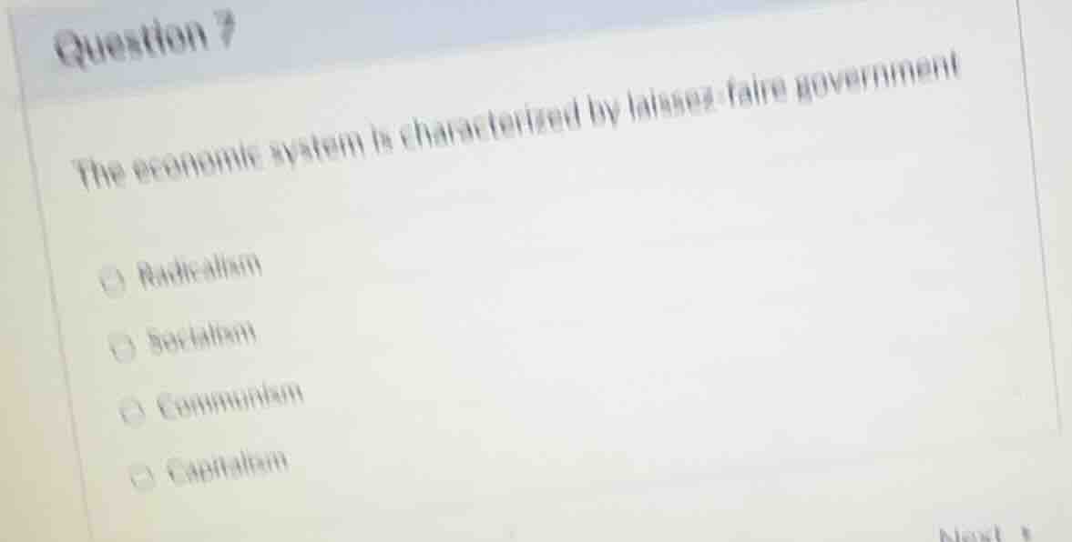question 7 the economic system is characterized by laissez - faire gove…