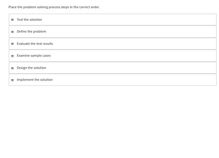 place the problem solving process steps in the correct order. test the …