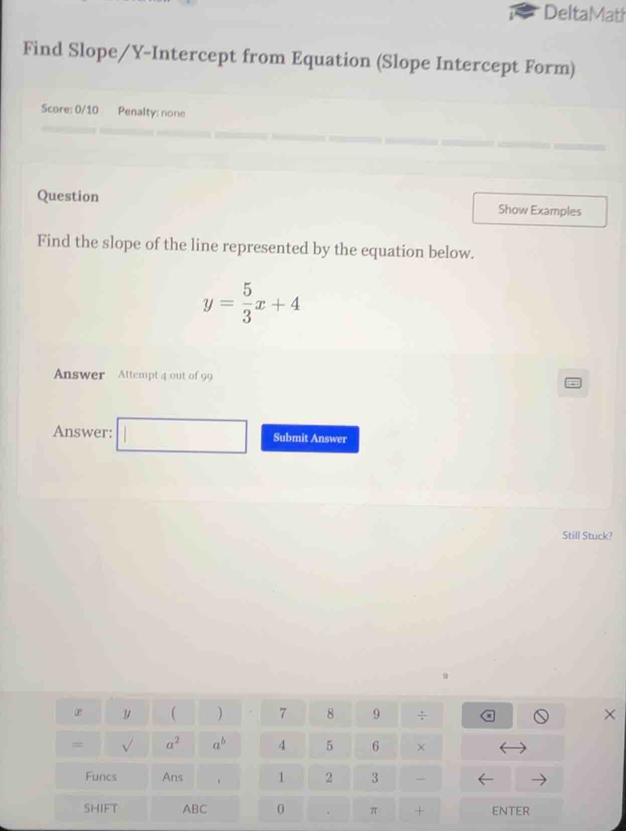 find slope/y-intercept from equation (slope intercept form) score: 0/10…
