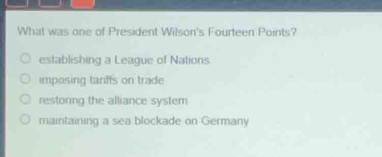 what was one of president wilsons fourteen points? establishing a leagu…